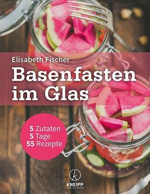 Basenfasten im Glas, Elisabeth Fischer