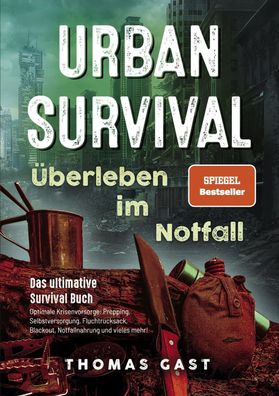 Urban Survival - ?berleben im Notfall, Thomas Gast