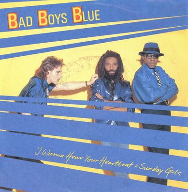 7" Bad Boys Blue - I wanna hear Your Heartbeat