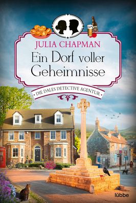 Ein Dorf voller Geheimnisse Die Dales Detective Agentur Julia Chapm