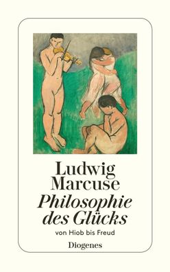 Philosophie des Gluecks Von Hiob bis Freud Marcuse, Ludwig Diogene