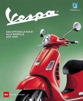 Vespa - Das offizielle Buch. Alle Modelle seit 1945, Motorroller, Oldtimer