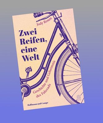 Zwei Reifen, eine Welt: Geschichte und Geheimnis des Fahrrads | Ein Wunder ...