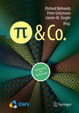 Pi und Co.: Kaleidoskop der Mathematik, Ehrhard Behrends