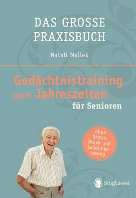 Ged?chtnistraining nach Jahreszeiten f?r Senioren: Das gro?e Praxisbuch, Na ...