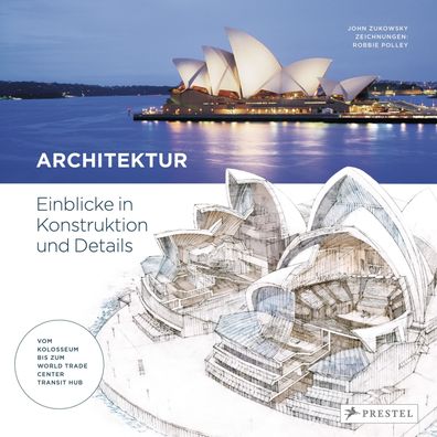 Architektur: Einblicke in Konstruktion und Details - vom Kolosseum bis zum ...