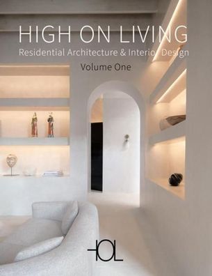 High On Living. Residential Architecture & Interior DESIGN, Diane Purcell