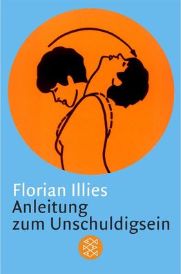 Anleitung zum Unschuldigsein, Florian Illies