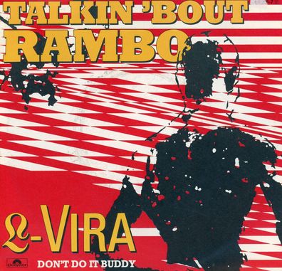 7" L Vira - Talkin bout Rambo