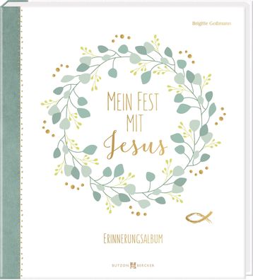 Mein Fest mit Jesus: Gro?es Erinnerungs-Album zur Kommunion f?r Jungen und ...