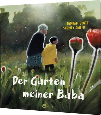 Der Garten meiner Baba: Herzerw?rmende Geschichte ?ber Oma & Enkel, Jordan ...