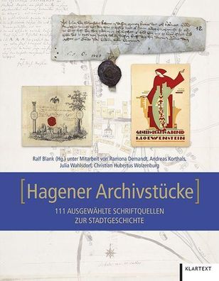 Hagener Archivst?cke: 111 ausgew?hlte Schriftquellen zur Stadtgeschichte, R ...