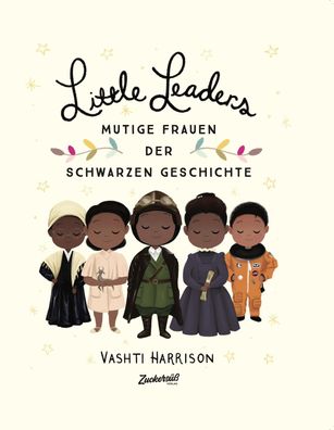 Little Leaders: Starke Frauen der Schwarzen Geschichte. Inspirierende Pers? ...