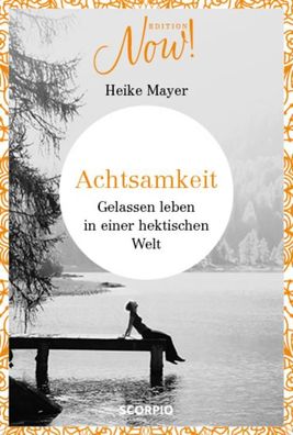Edition NOW Achtsamkeit, Heike Mayer