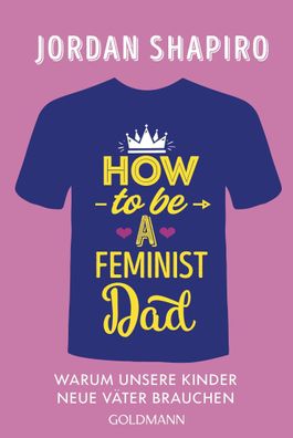 How to Be a Feminist Dad, Jordan Shapiro