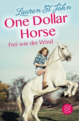 One Dollar Horse, Band 2 - Frei wie der Wind, Lauren St. John