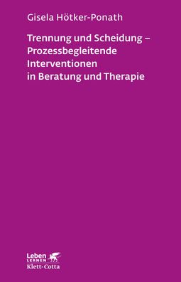 Trennung und Scheidung - Prozessbegleitende Intervention in Beratung und Th ...