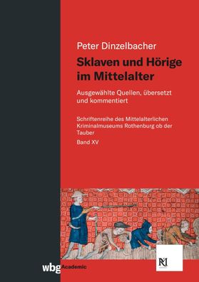 Sklaven und H?rige im Mittelalter, Peter Dinzelbacher
