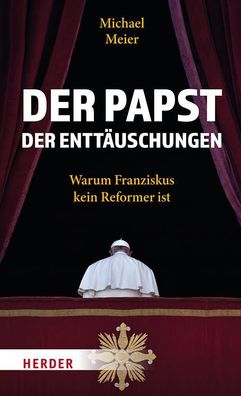 Der Papst der Entt?uschungen, Michael Meier
