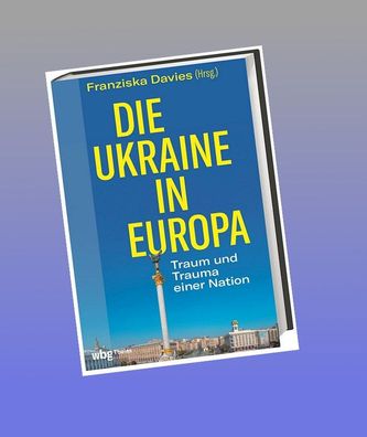 Die Ukraine in Europa, Franziska Davies