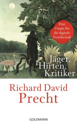 J?ger, Hirten, Kritiker, Richard David Precht