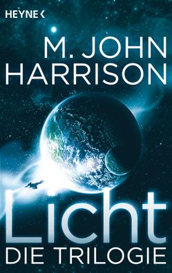Licht - Die Trilogie, M. John Harrison