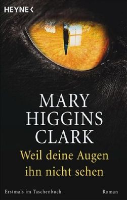 Weil deine Augen ihn nicht sehen, Mary Higgins Clark