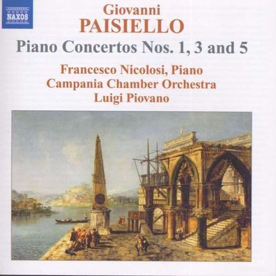 Giovanni Paisiello (1740-1816): Klavierkonzerte Nr.1,3,5 - Naxos - (CD / Titel: H-Z