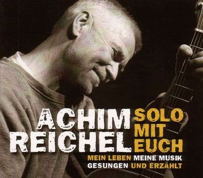 Achim Reichel: Solo mit Euch - Mein Leben, meine Musik (Live Edition) - Tangram ...