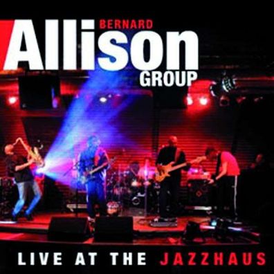 Bernard Allison - Live At The Jazzhaus 2010 - - (CD / L)