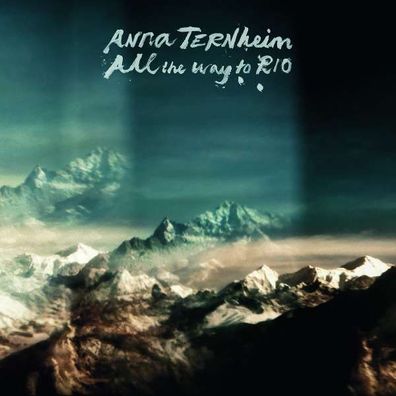 Anna Ternheim: All The Way To Rio - - (CD / Titel: A-G)