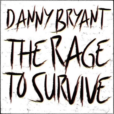 Danny Bryant - The Rage To Survive - - (CD / Titel: A-G)