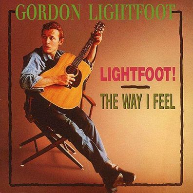 Gordon Lightfoot: Lightfoot / The Way I Feel - - (CD / Titel: A-G)