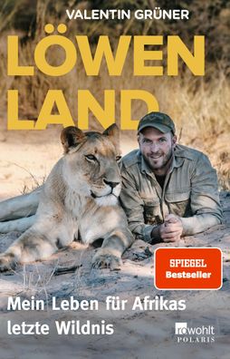 Loewenland Mein Leben fuer Afrikas letzte Wildnis Valentin Gruener