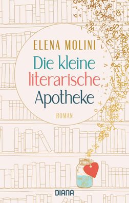 Die kleine literarische Apotheke Roman Elena Molini
