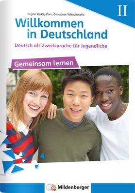 Willkommen in Deutschland - Deutsch als Zweitsprache fuer Jugendlic