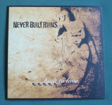 Never built ruins -... built to love Vinyl 10"