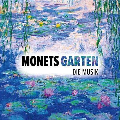Erik Satie (1866-1925) - Monets Garten - Die Musik - - (CD / M)