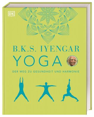 Yoga Der Weg zu Gesundheit und Harmonie B.K.S. Iyengar