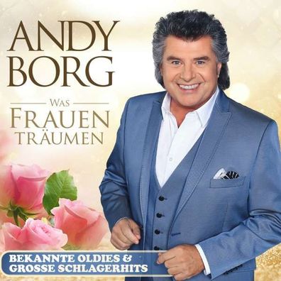 Andy Borg: Was Frauen träumen-Bekannte Oldies & große Schla - - (CD / W)