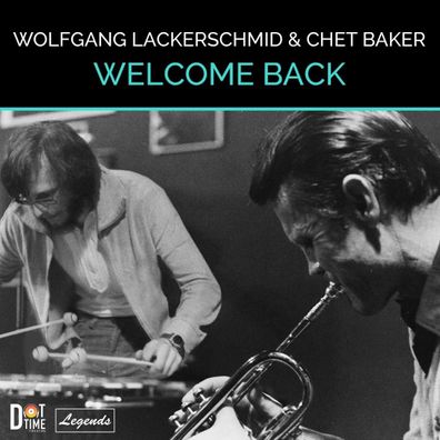 Chet Baker & Wolfgang Lackerschmid: Welcome Back - - (LP / W)