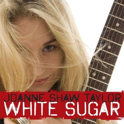 Joanne Shaw Taylor: White Sugar - Ruffiction 0710347114727 - (CD / Titel: H-P)