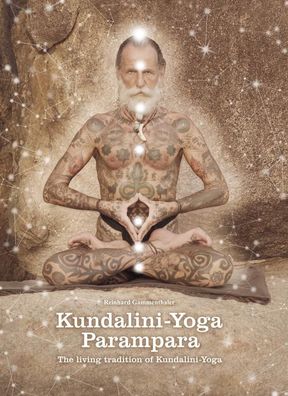 Kundalini-Yoga-Parampara: The living tradition of Kundalini-Yoga, Reinhard ...