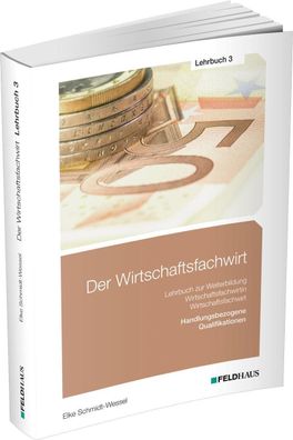 Der Wirtschaftsfachwirt / Lehrbuch 3: / Handlungsbezogene Qualifikationen, ...