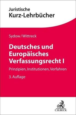 Deutsches und Europ?isches Verfassungsrecht I: Prinzipien, Institutionen, V ...