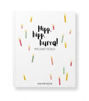 Hipp, hipp, hurra! MEIN Geburtstagsbuch, Claudia Schaumann