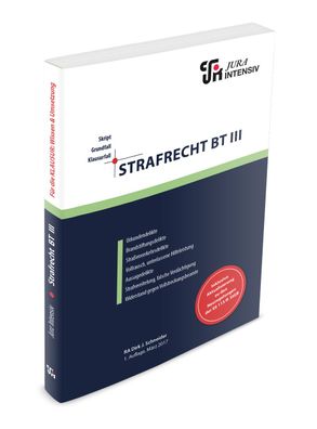 Strafrecht BT III: Wissen - F?lle - Klausurhinweise (Skript - Grundfall - K ...