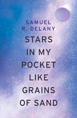 Stars in My Pocket Like Grains of Sand, Samuel R. Delany