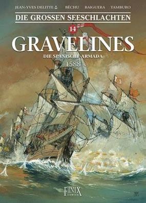 Die Gro?en Seeschlachten / Gravelines - Die spanische Armada 1588, Jean-Yve ...