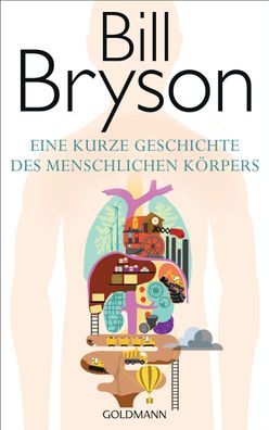 Eine kurze Geschichte des menschlichen K?rpers, Bill Bryson